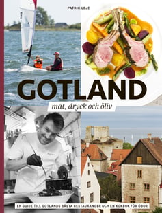Gotland : mat, dryck och öliv - Patrik Leje
