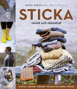 Sticka : varmt och mönstrat - Erika Åberg