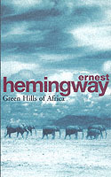 Green hills of Africa - Ernest Hemingway