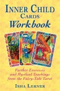 Inner Child Cards Workbook: Further Exercises and Mystical Teachings from the Fairy-Tale Tarot