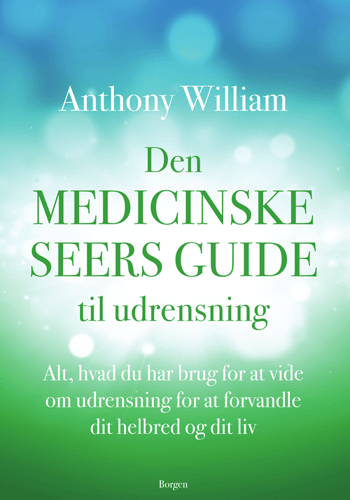 Den medicinske seers guide til udrensning - Anthony William
