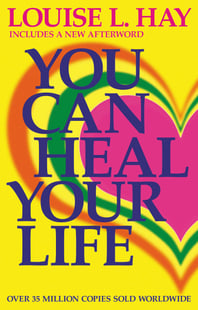 You can heal your life - Louise L Hay