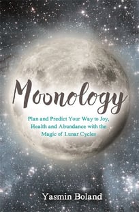 Moonology - working with the magic of lunar cycles