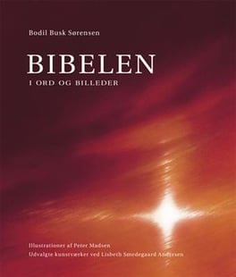 Bibelen - i ord og billeder af Bodil Busk Sørensen