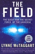 Field (The): The Quest For The Secret Force Of The Universe