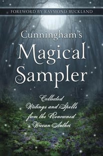 Cunninghams magical sampler - collected writings and spells from the renown