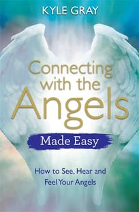 Connecting with the angels made easy - how to see, hear and feel your angel