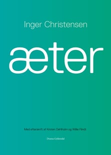 Æter - Inger Christensen