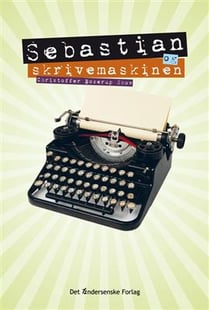 Sebastian og skrivemaskinen - Christoffer Boserup Skov