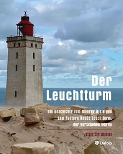 Der Leuchtturm - Die Geschichte von Murer-Kjeld und der Umzug von Rubjerg Knude Fyr