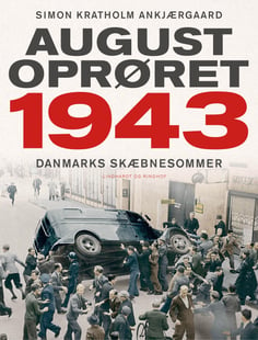 Køb bogen "Augustoprøret 1943" af Simon Ankjærgaard
