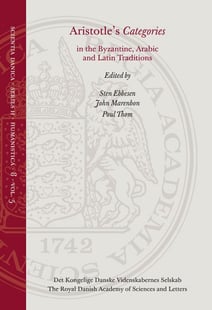 Aristotle's Categories in the Byzantine, Arabic and Latin Traditions