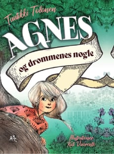 Agnes og drømmenes have - Tuutikki Tolonen