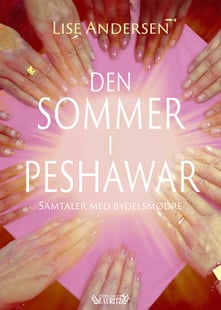 Køb bogen "Den sommer i Peshawar" af Lise Andersen
