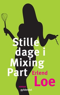 Køb bogen "Stille dage i Mixing Part" - Erlend Loe