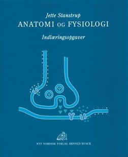 Anatomi og fysiologi - Indlæringsopgaver af Jette Stanstrup