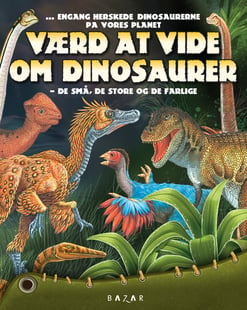 Værd at vide om Dinosaurer