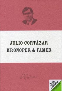 Alla Ti Kl/Kronoper & Famer - Julio Cortázar