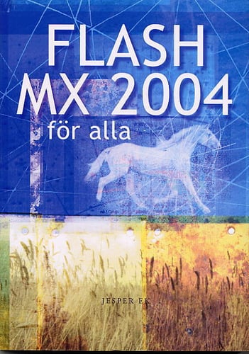 Flash MX 2004 för alla - Jesper Ek