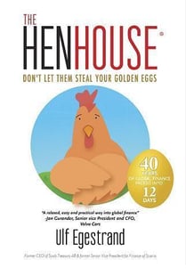 The henhouse : don´t let them steal your golden eggs 