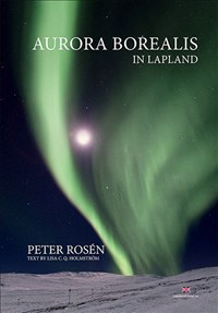 Aurora Borealis in Lapland - Peter Rosén