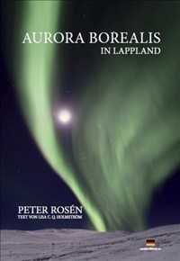Aurora Borealis in Lappland - Peter Rosén