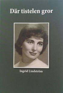 Där tistelen gror - Ingrid Lindström