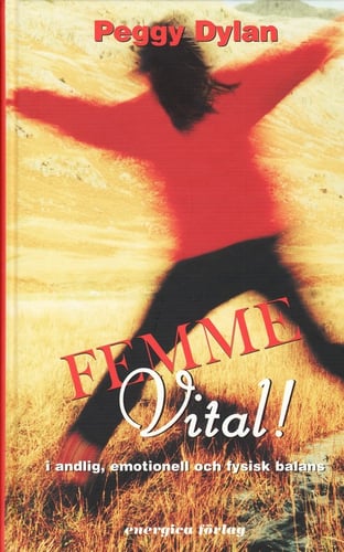 Femme vital! : i andlig, emotionell och fysisk balans