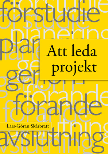 Att leda projekt - Lars-Göran Skårbratt