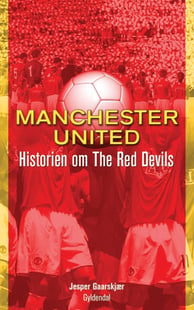 Køb bogen "Manchester United" - Jesper Gaarskjær