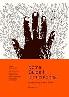 Noma Guide til fermentering - René Redzepi, David Zilber
