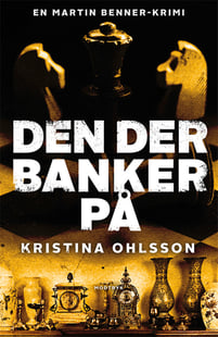 Den der banker på - Kristina Ohlsson - Køb til indkøbspris