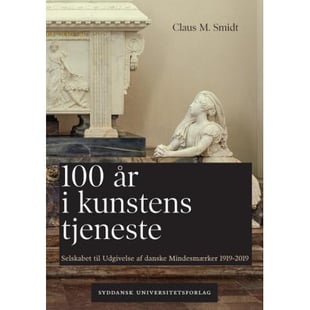 100 år i kunstens tjeneste - Claus M. Smidt