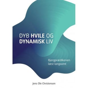 Dyb hvile og dynamisk liv af Jens Ole Christensen