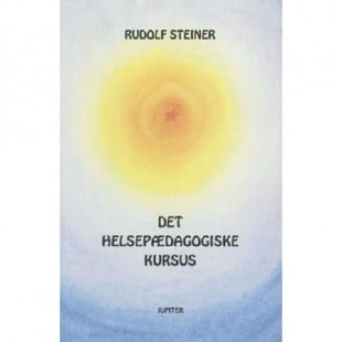 Det helsepædagogiske kursus - Rudolf Steiner
