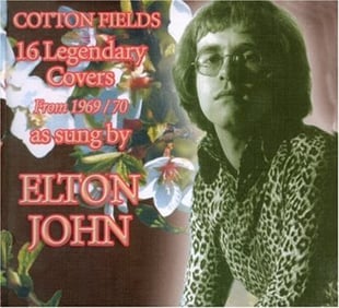 Elton John - Cototn fields - 16 legendary covers