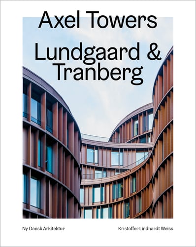Axel Towers, Lundgaard & Tranberg  – Ny dansk arkitektur Bd. 8