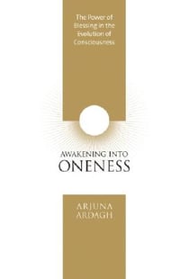 Awakening into oneness - deeksha and the evolution of consciousness