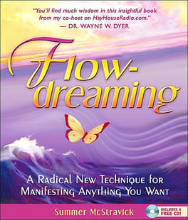 Flowdreaming - a radical new technique for manifesting anything you want