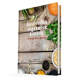 Ayurvedisk vegetarisk kokbok : ät enligt din kroppstyp