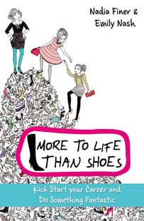 More to life than shoes : how to kick-start your career and change your life